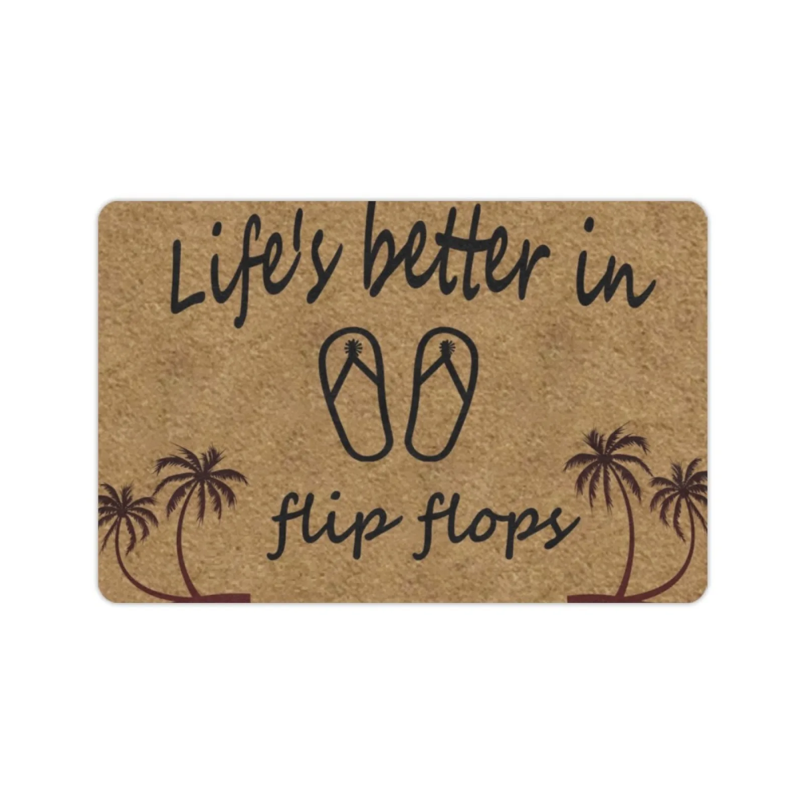 Life's Better In Flip Flops Doormat Outdoor Rubber Non-Slip Entrance Rug Indoor Porch Decor Shoe Gift Door Mat 30x18