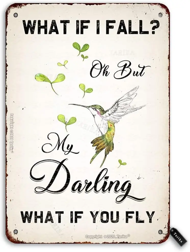 Wht f Fll Oh But My Drlng You Fly Hummngbrd Metl Vntge Look 812 nch Decorn Crfts Sgn for Home Ktchen Bthroom Frm Grden Gr
