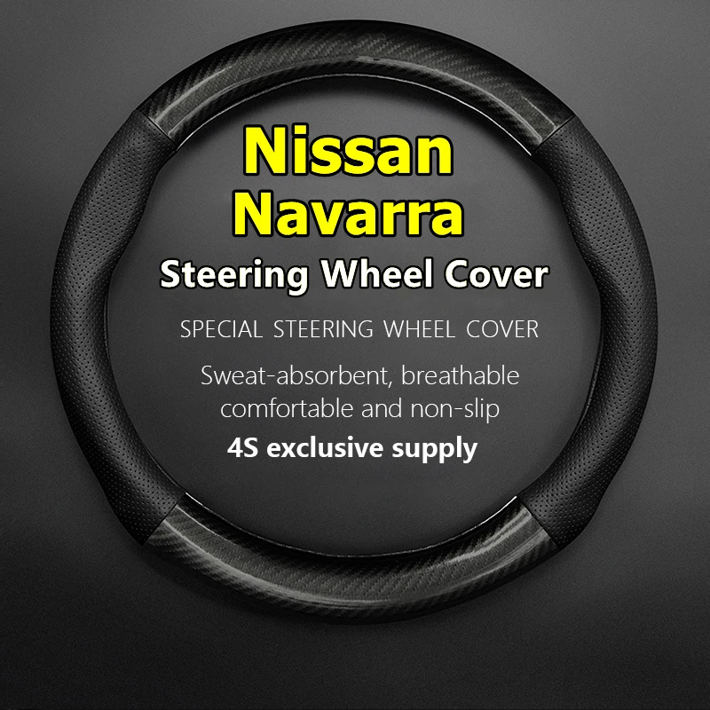 

For Nissan Navarra Steering Wheel Cover Genuine Leather Carbon Fiber No Smell 2.5L QR25 2017 2019 2021 2022