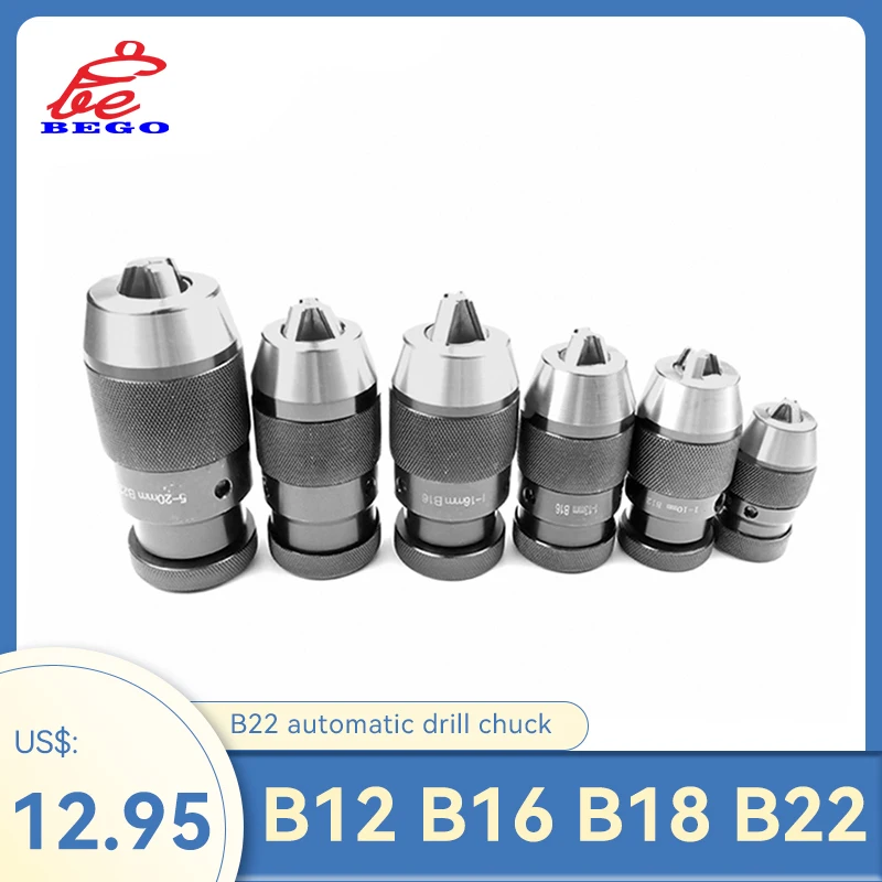 

B10 0.5-6mm B12 B16 B18 B22 1-10mm 1-13mm 1-16mm 5-20mm industrial self-tightening drill chuck Automatic Locking chuck collet