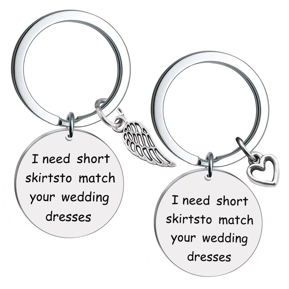 

I Need Short Skirtsto Match Your Wedding Dresses Bestie Sister KeyChain Stainless Steel Women Jewelry Accessories Gifts