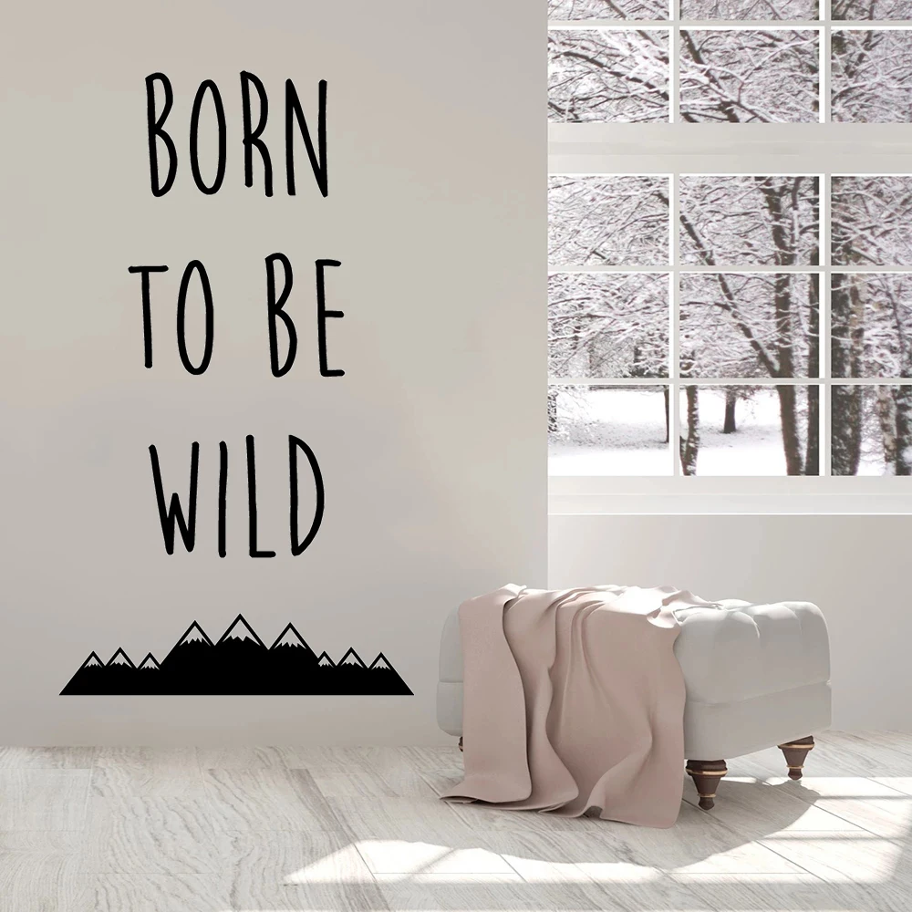 

Born To Be Wild Quotes Mountain Wall Decals Vinyl Wild Child Stickers For Kids Bedroom Nursery Decor Murals Wallpaper HJ1650