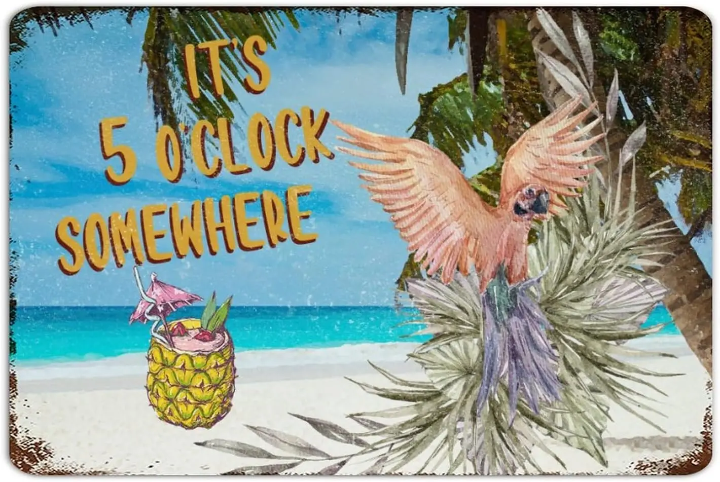 t's Fve Oɼlock Somewhere 812 nch Metl Tn Sgn Frmhouse Resturnts Outsde Lvng Room Wll Decor Sgns Hppy Hours Pool Bech