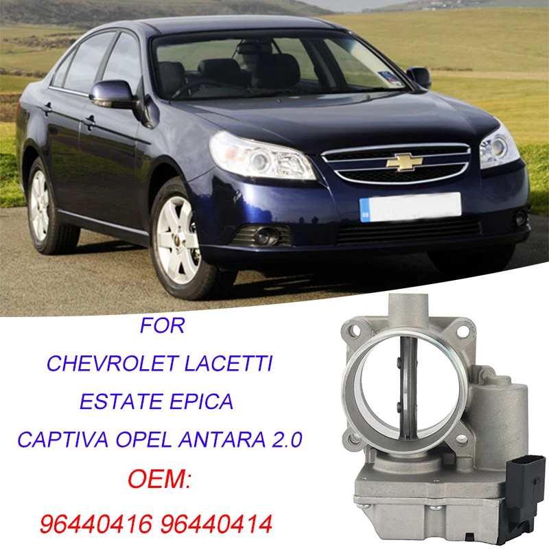 

Throttle Body Assembly 96440416 96440414 for Chevrolet Lacetti Estate Epica Captiva Opel Antara 2.0 Throttle Valve 96955300