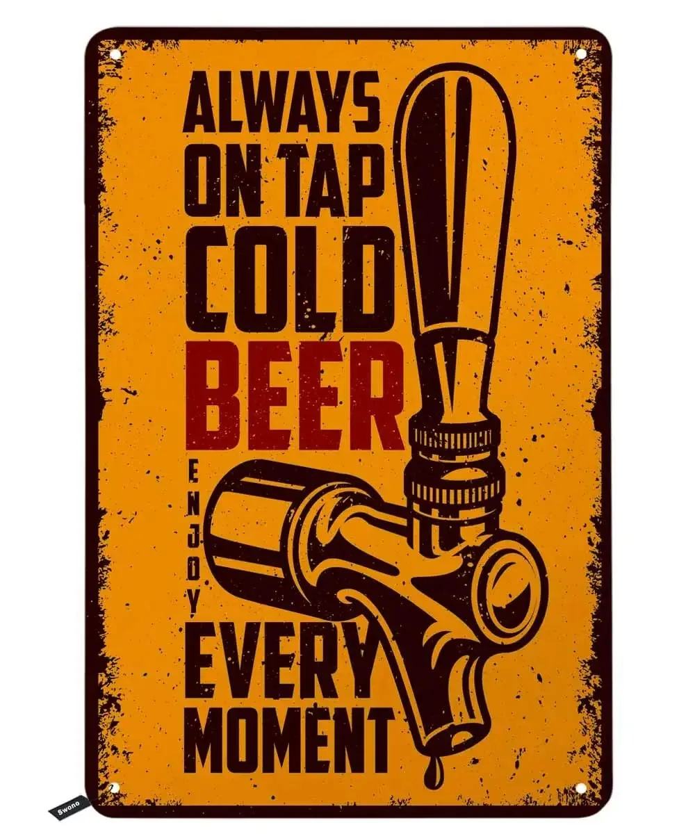

Beer Quotes Tin Signs,Always on Tap Cold Beer Every Moment Vintage Metal Tin Sign for Men Women,Wall Decor for Bars