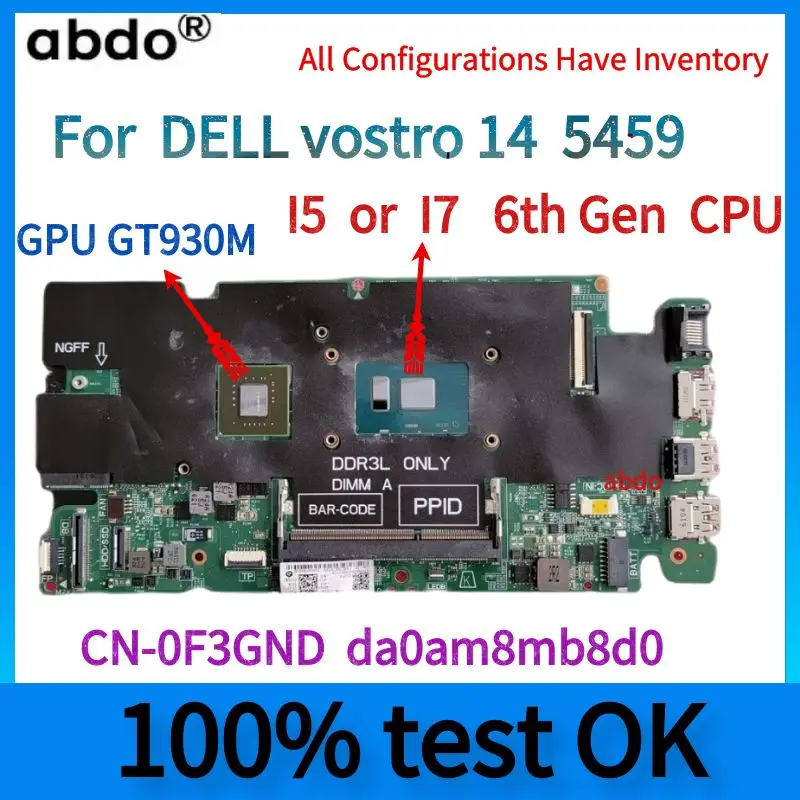 

Материнская плата для ноутбука DELL vostro 14, 2023, 5459, CN-0F3GND da0am8mb8d0, с процессором i5 i7 6-го поколения, GT930 gpu.100% протестировано