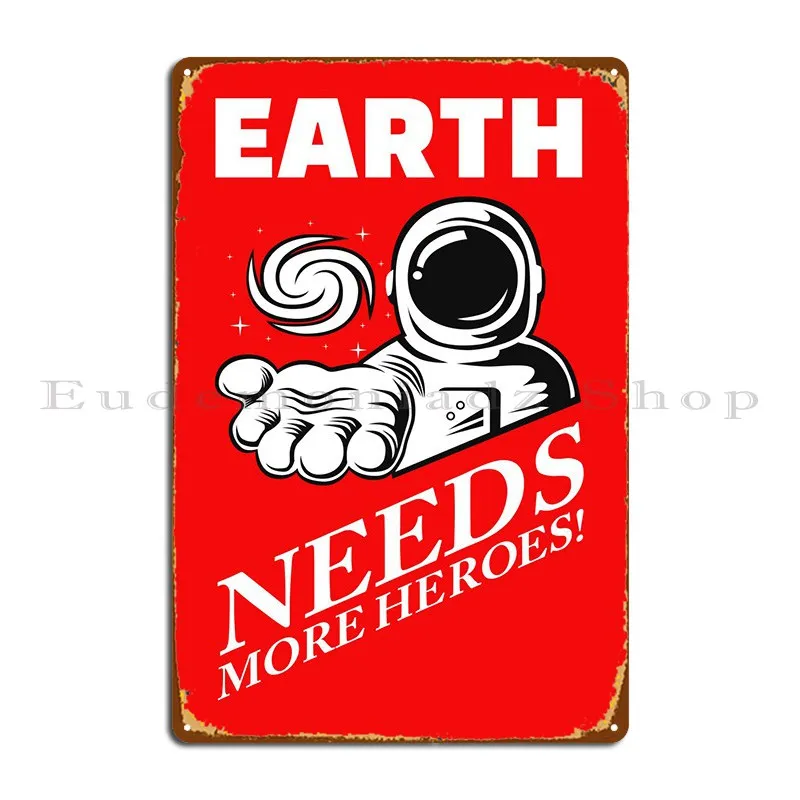 

Металлический плакат с надписью «Earth NEED More Heroes»