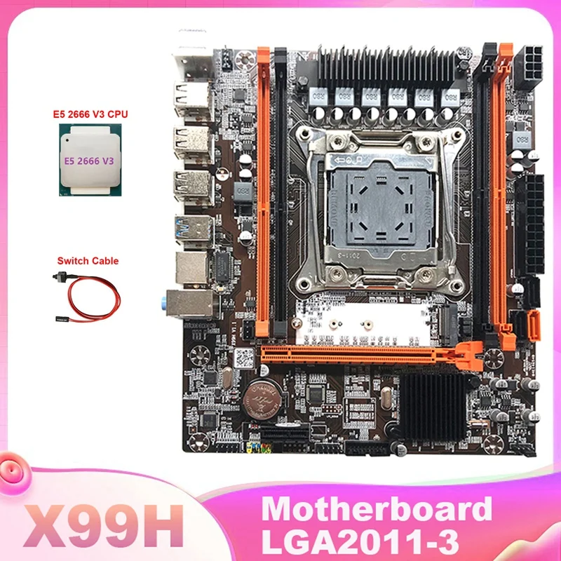 X99H Motherboard LGA2011-3 Computer Motherboard Support Xeon E5 2678 2666 V3 Series CPU With E5 2666V3 CPU+Switch Cable