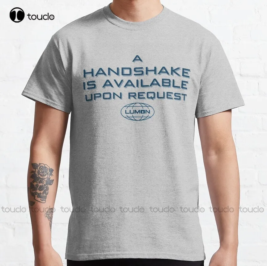 

Severance Lumon A Handshake Is Available Upon Request Classic T-Shirt Tshirt Ruler Harajuku Streetwear Gd Hip Hop Xs-5Xl Unisex