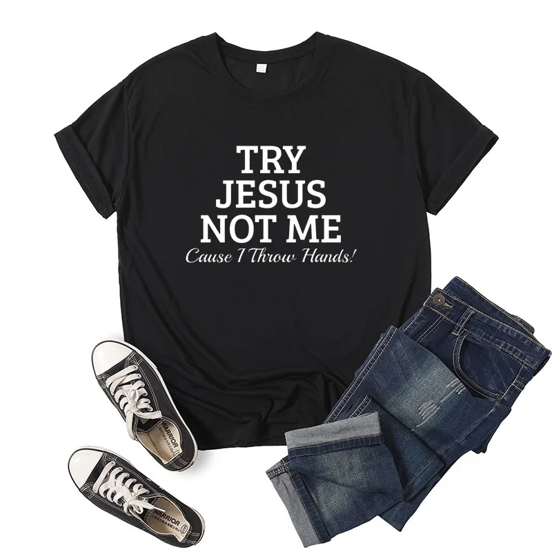 

Try Jesus Not Me Letter Women T Shirt Short Sleeve Women Tshirt Tee Shirt Tops
