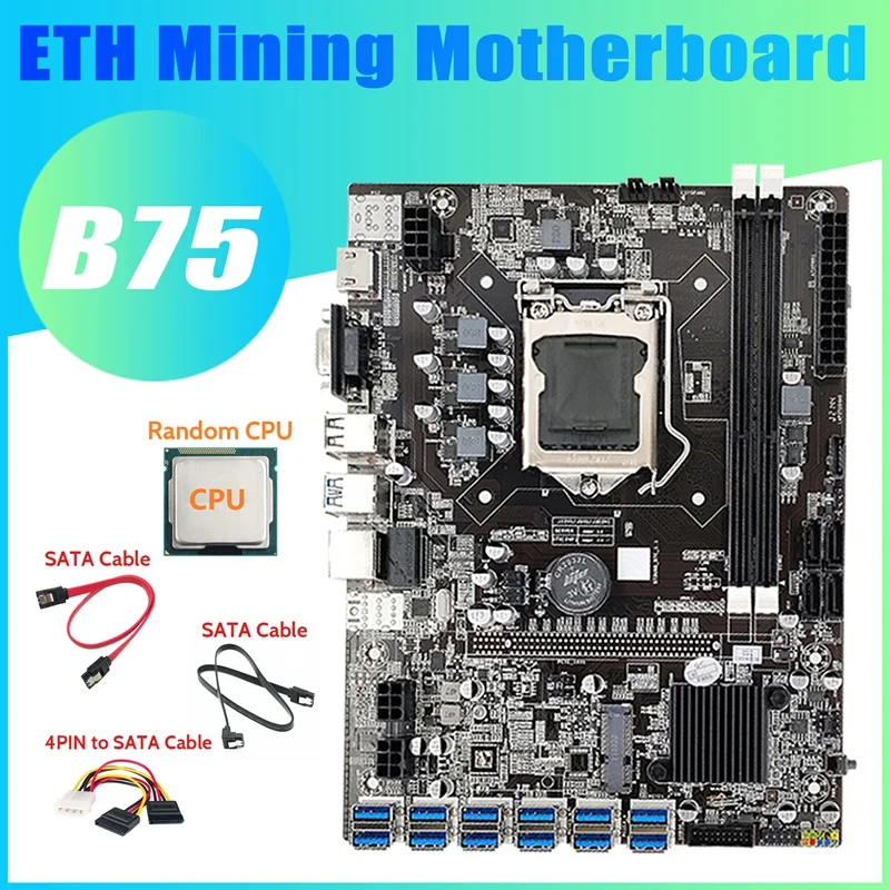 

B75 12USB ETH Mining Motherboard+Random CPU+2XSATA Cable+4PIN To SATA Cable 12USB3.0 B75 USB ETH Miner Motherboard