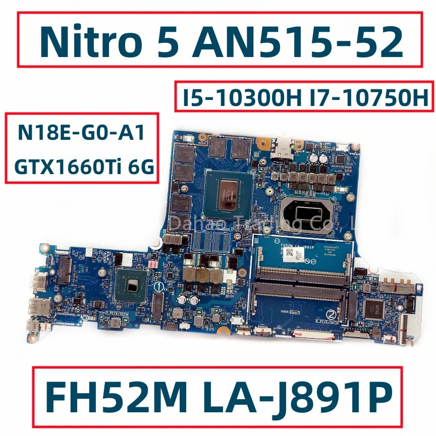 

FH52M LA-J891P For Acer Nitro 5 AN515-52 Laptop Motherboard WIth I5-10300H I7-10750H CPU GTX1660Ti 6G GPU N18E-G0-A1 DDR4