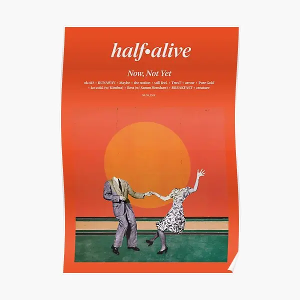 

Half Alive Now Not Yet 2019 Music A Poster Print Vintage Room Painting Home Funny Art Decor Mural Wall Picture No Frame