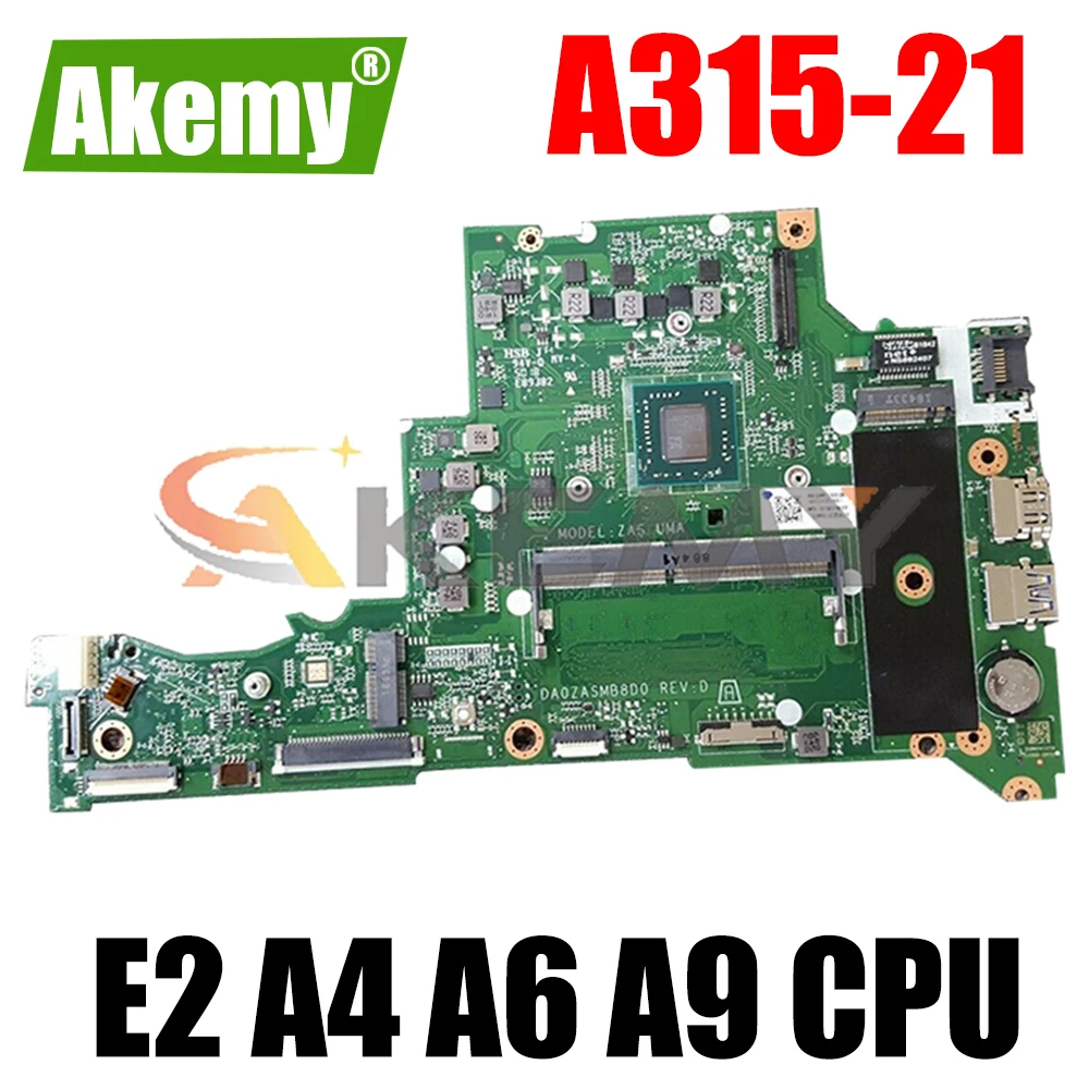 

A315-21 DA0ZASMB8D0 Motherboard For Acer Aspire A315-21 Laptop motherboard mainboard with E2 A4 A6 A9 AMD CPU 4GB RAM 100% Test