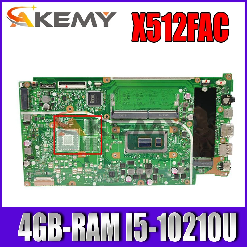 

New! Akemy X512FAC Motherboard For asus VivoBook 15 X512F X512FB X512FF X512FL F512FA X512FAC Laptop Mainboard 4GB-RAM I5-10210U