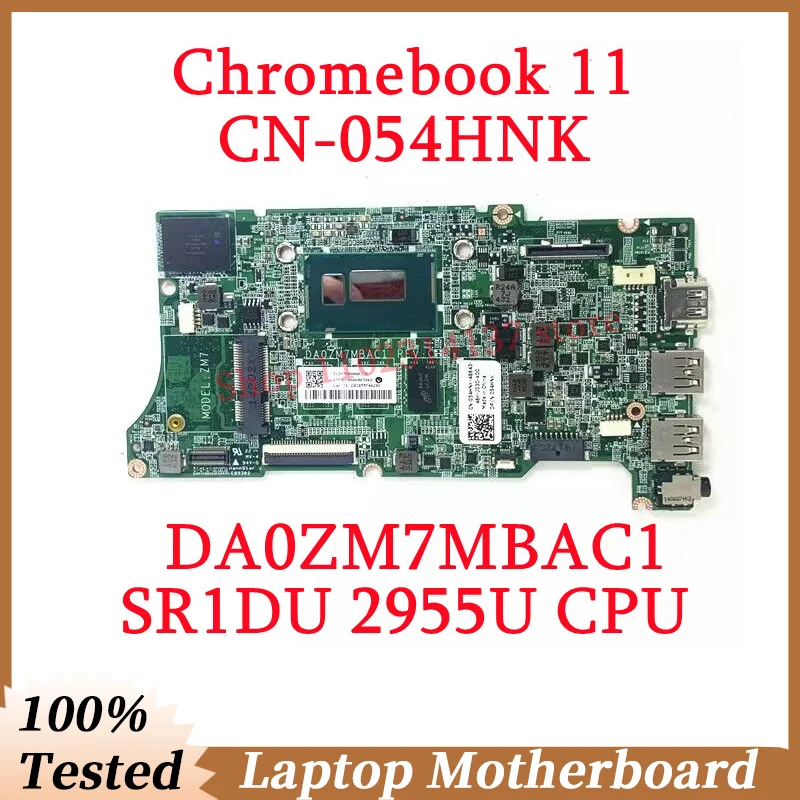

Материнская плата для ноутбука Dell Chromebook 11 CN-054HNK 054HNK 54HNK с процессором SR1DU 2955U, DA0ZM7MBAC1, 100% протестированная