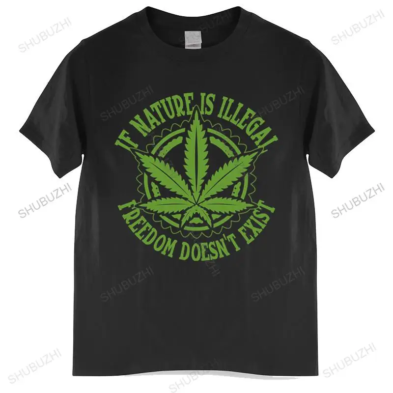 

Men Cotton T Shirt Summer Brand Tshirt Men Natural Funny T Shirt If Nature is Illegal Joint Legalized Weed brand tee-shirt