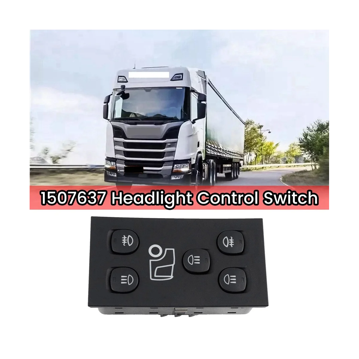 Переключатель управления фарами 1507637 для Scania SCANIA P G R T Series