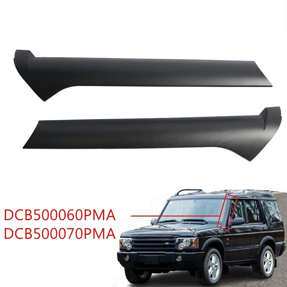 

High Quality 2Pcs Side Front Windshield Outer Trim Pillar Molding DCB500060PMA DCB500070PMA For Land Rover Discovery 2 1999-2004