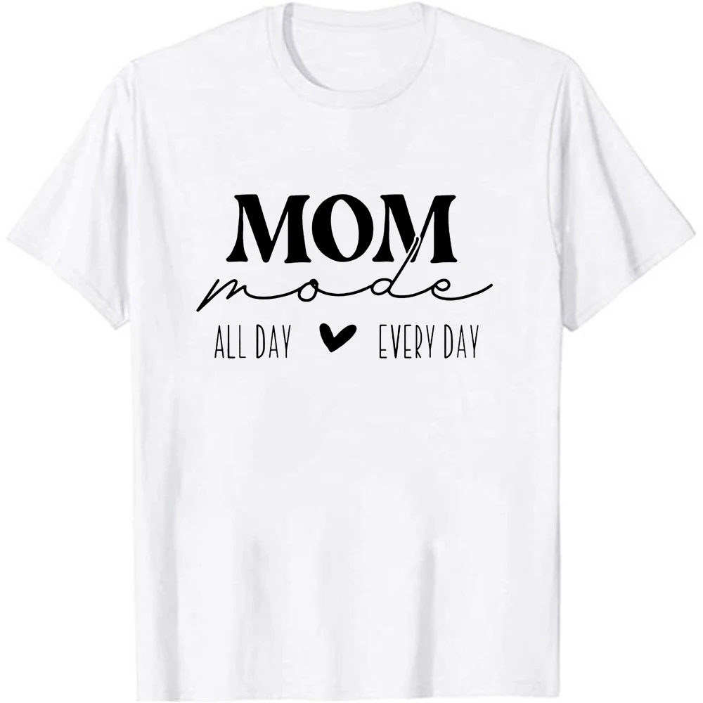 

Mom Mode All Day Every Day Mother's Day Funny Mom Cool Mama Top T-Shirt Hipster Letter Print Short Sleeves Tee Shirt