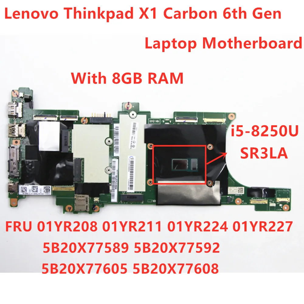 

Lenovo Thinkpad X1 Carbon 6th Gen laptop motherboard CPU:i5-8250U RAM: 8GB NM-B481 FRU:01YR208 01YR211 01YR224 01YR227