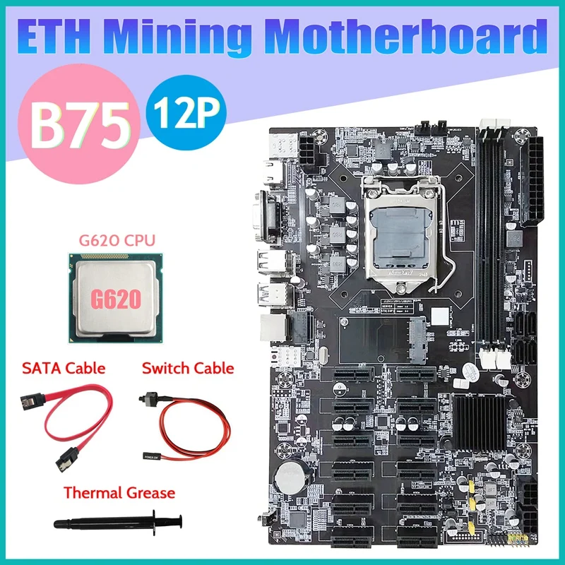 B75 ETH Mining Motherboard 12 PCIE+G620 CPU+SATA Cable+Switch Cable+Thermal Grease LGA1155 B75 BTC Miner Motherboard