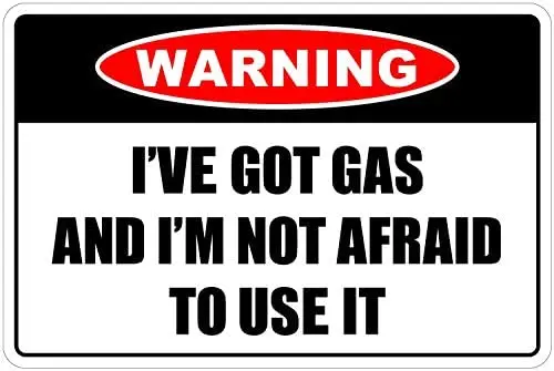 

Получили газ, не боюсь использовать Предупреждение Забавный Новый знак NS 4055, виниловый знак