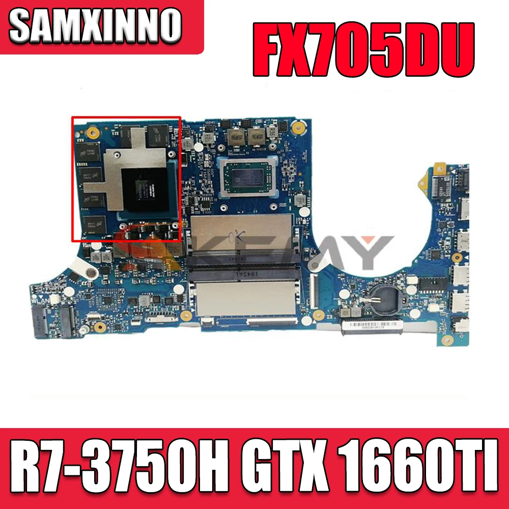 

SAMXINNO Motherboards FX705DU Laptop motherboard W/ GTX 1660TI /V6G Ryzen R7-3750H ASUS FX705D original mainboard (17 inch)