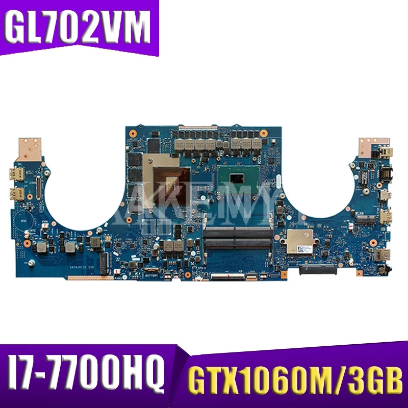 

Akemy GL702VM For ASUS ROG GL702VM GL702V Laotop Mainboard GL702VM Motherboard W/ I7-7700HQ GTX1060M/3GB DDR4