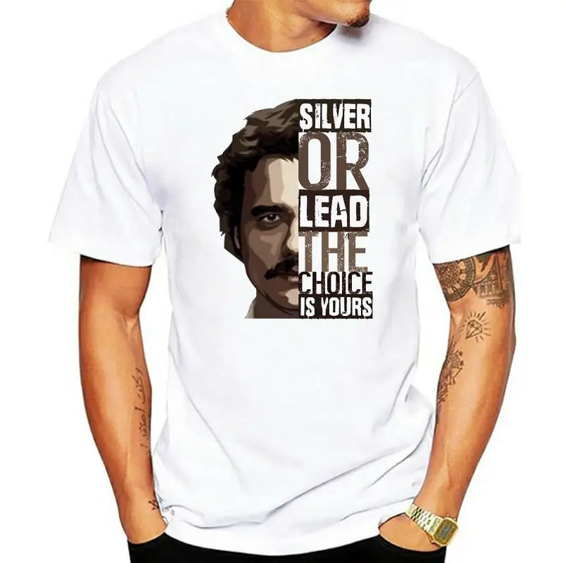 

Pablo Escobar Silver or Lead T Shirt Men'S High Quality Custom Printed Tops Hipster Tees Men T-Shirt 100% Cotton Print Shirts