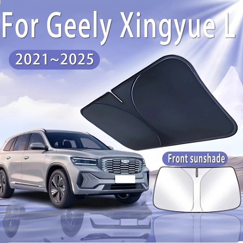 

Для Geely Xingyue L Monjaro KX11 2021 ~ 2025 автомобильный солнцезащитный козырек переднее лобовое стекло солнцезащитный козырек теплоизоляция летние охлаждающие аксессуары