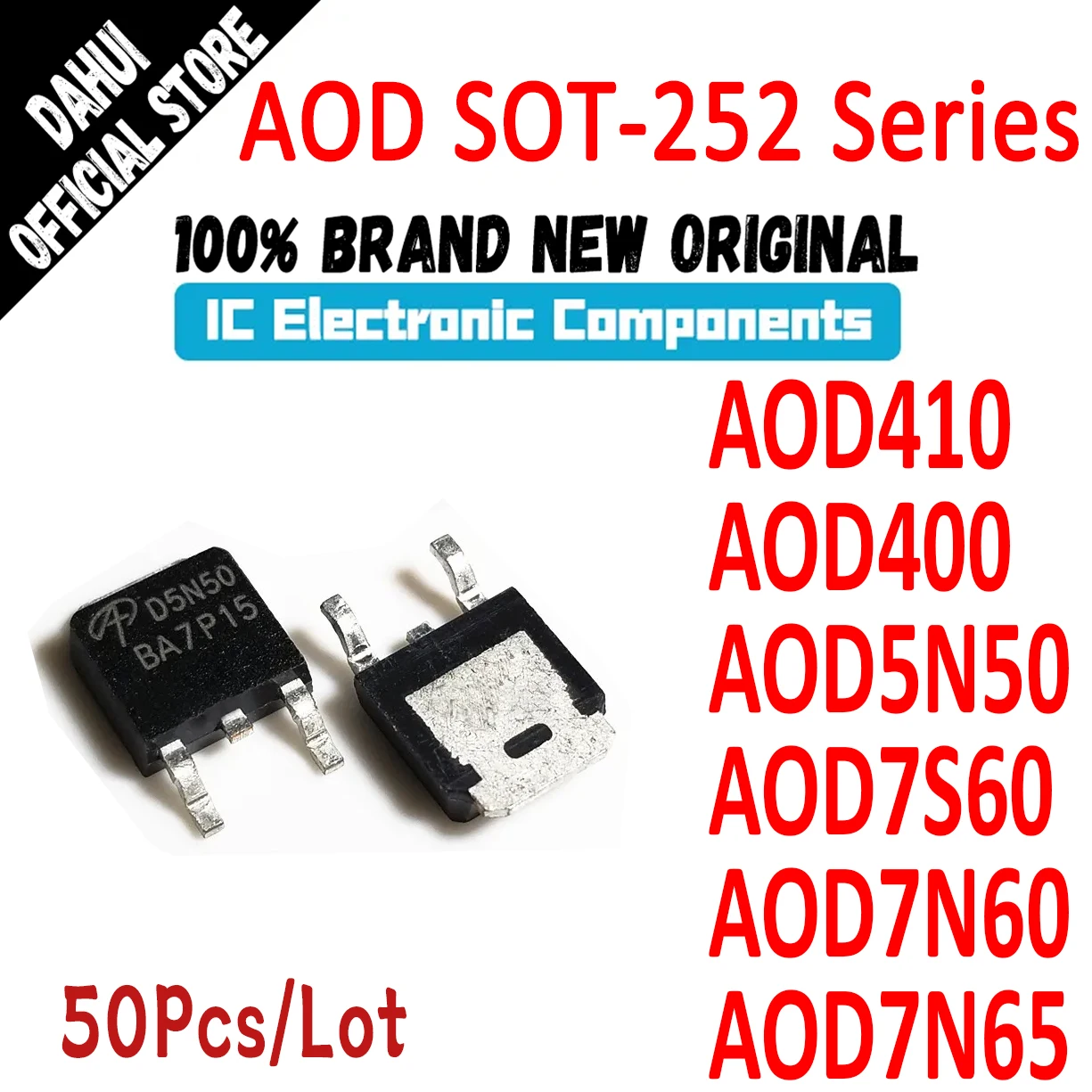 

50 Pcs AOD410 AOD400 AOD5N50 AOD7S60 AOD7N60 AOD7N65 D410 D400 D5N50 D7S60 D7N60 D7N65 AOD IC Chip SOT-252