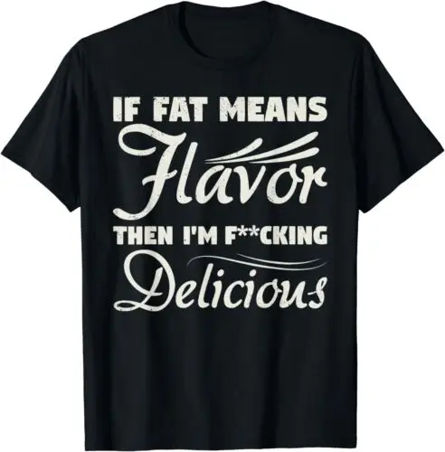 Футболка с надписью If Fat означает Flavor Then I'm F