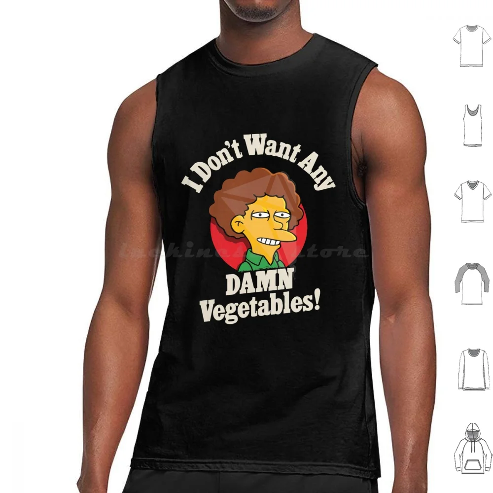 

I Don'T Want Any Damn Tank Tops Print Cotton The Funny Homer Meme Bart Lisa Cartoon 90S Marge Tv Green Homer Maggie Smoke