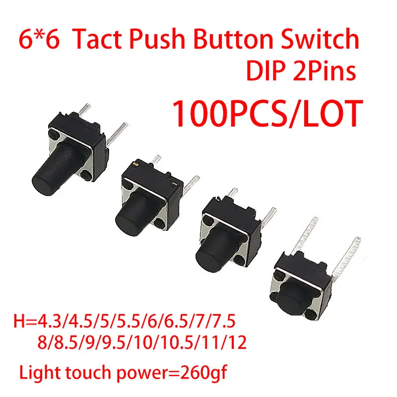 

100 шт./лот 6x6 переключатель 6*6 мм 4,3 4,5 5 5,5 6 6,5 7 7,5 8 8,5 9 9,5 10 11DIP 2P тактильный тактовый кнопочный микропереключатель кнопка