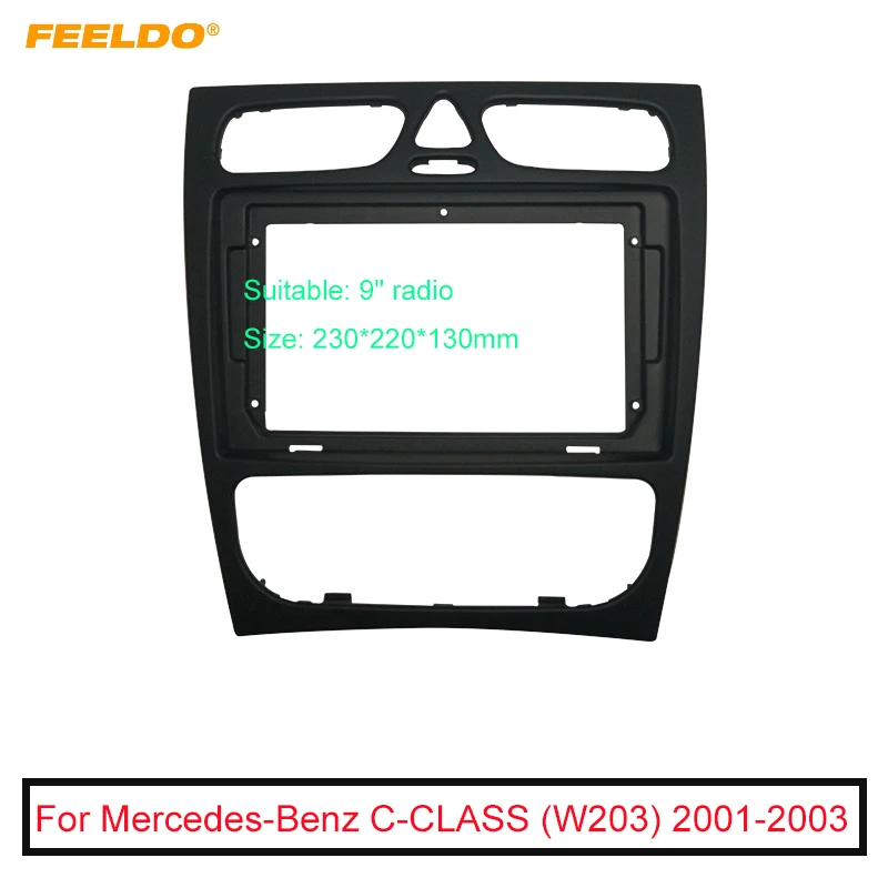 

FEELDO Car 9 inch Screen Radio Stereo Fascia Frame Panel Dash Facia Kit For Mercedes-Benz C-CLASS(W203) 2001-2003 Installation