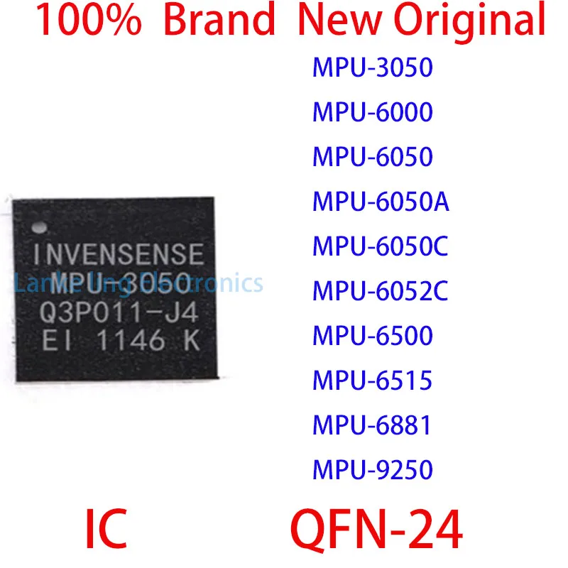 

MPU-3050 MPU-6000 MPU-6050 MPU-6050A MPU-6050C MPU-6052C MPU-6500 MPU-6515 MPU-6881 MPU-9250 100% Brand New Original IC QFN-24