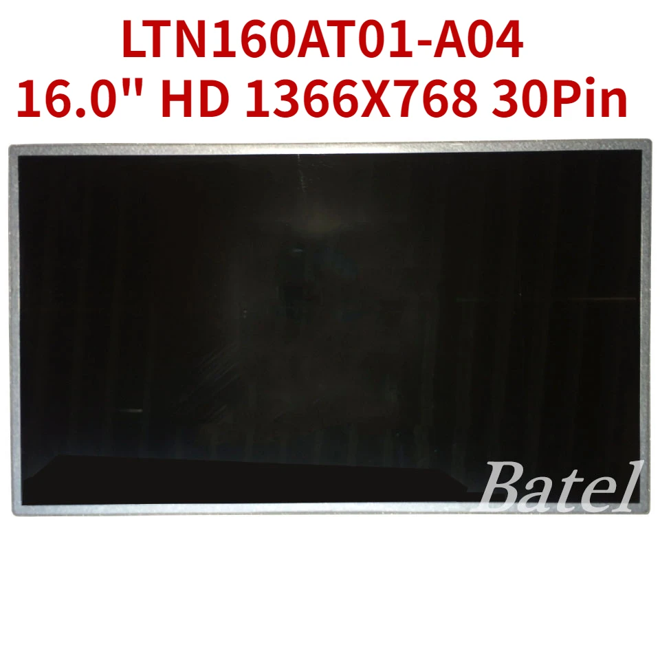 

LTN160AT01-A04 LTN160AT01 A04 LED Screen Matrix for Laptop 16.0" HD 1366X768 30Pin Glossy LCD Display Replacement