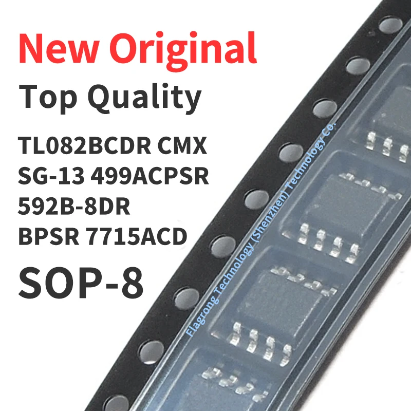 

10 PCS TL082BCDR TL082B CMX SG-13 TL 499ACPSR 592B-8DR BPSR 7715ACD SMD SOP8 Chip IC New Original