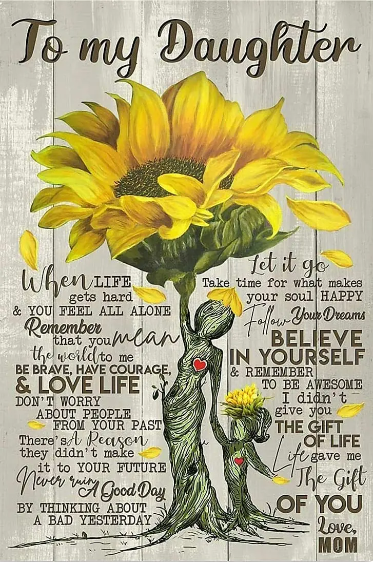 

Art Tin Sign Sunflower Poster Art to My Daughter Life Gave Me The Gift of You Love Mom Metal Wall Panel 8x12 Inch