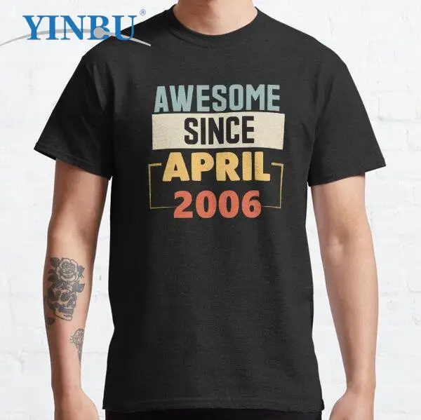 

Awesome Since April 2006, Gift Month Year Birthday print t shirts High quality Graphic Tee