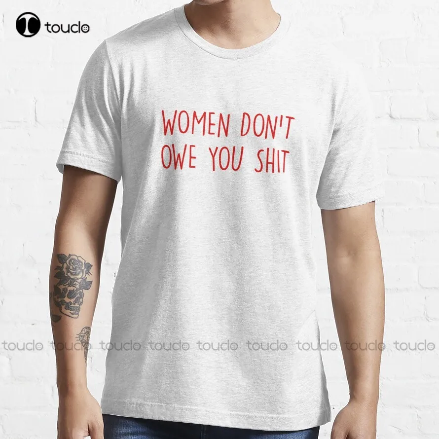 

Women Don'R Owe You Shit Trending T-Shirt Shirts For Boys Custom Aldult Teen Unisex Digital Printing Tee Shirts Xs-5Xl Unisex