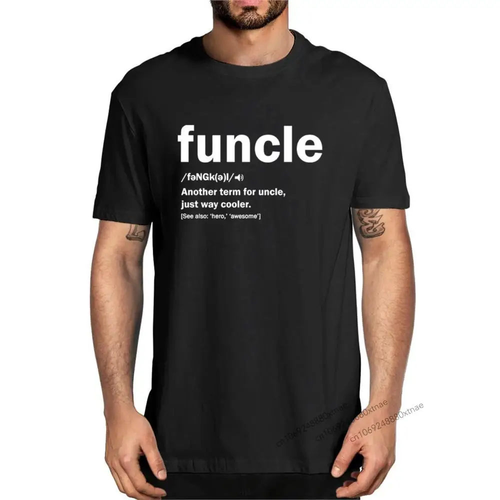 Funny Uncle Funcle Definition for Uncle Proud A Uncle 100% Cotton Summer Men's Novelty Oversized T-Shirt Women Casual Streetwear