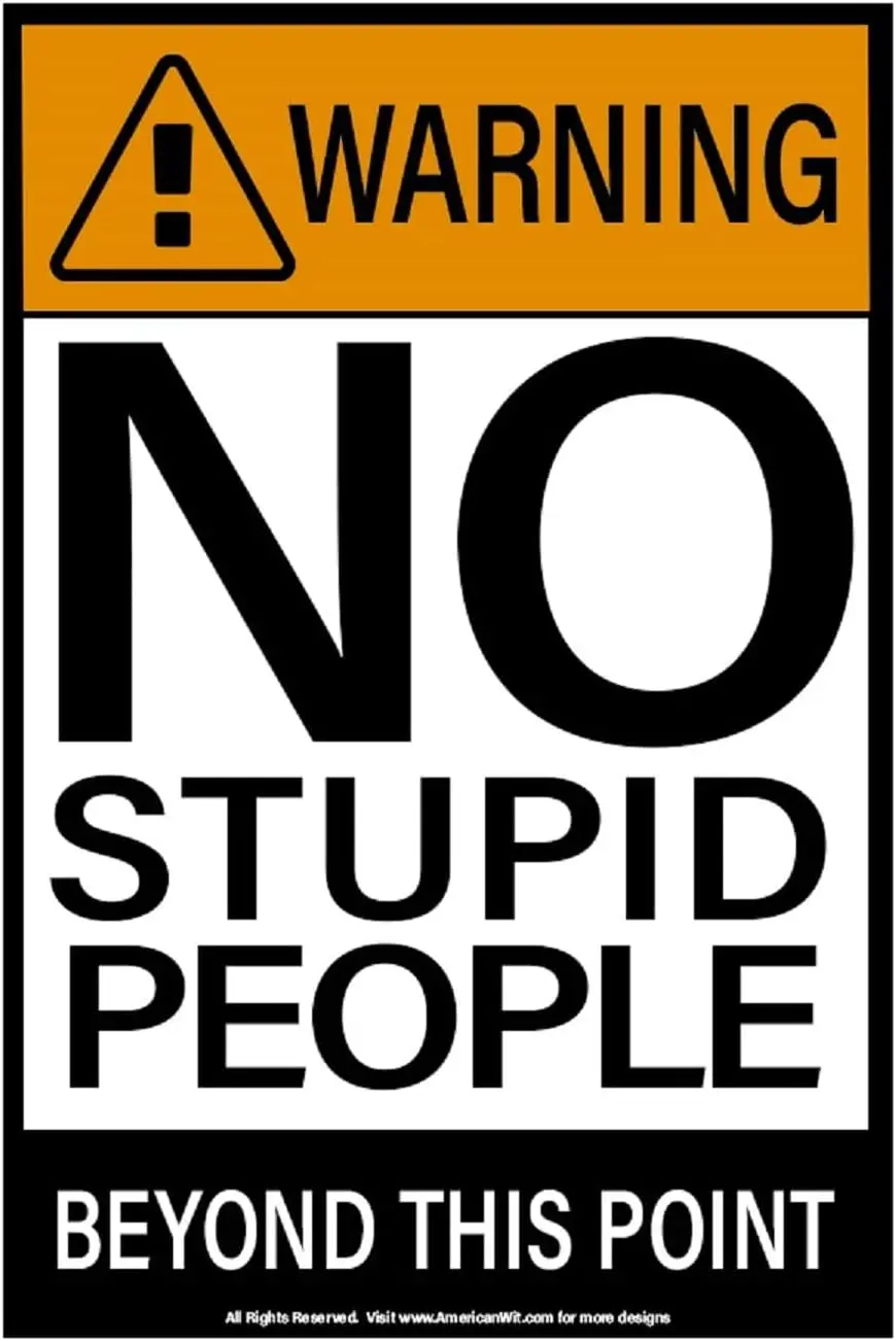 MER WT 8&quot 12&quot Metl Tn Sgn (Wrnng – NO Stupd People Beyond Ths Pont)