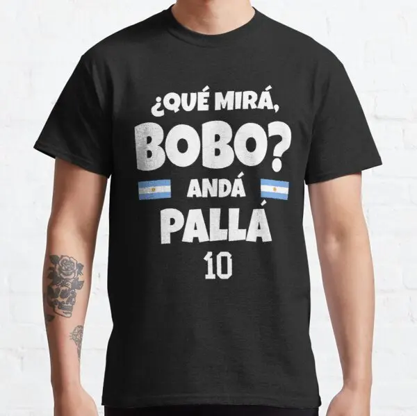 

Funny Lionel Qué Mirás Bobo andá Pa' Allá T Shirt Boyfriend Football Fans Gift Printed T-shirt Men Humor Classic Short-sleev