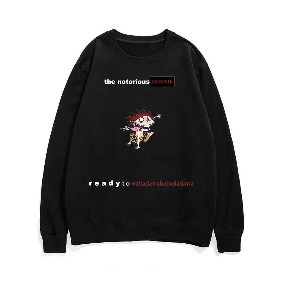 

Donnie Thornberry Graphic Sweatshirt Men Women Funny Cute Pullover The Notorious Donnie Ready To Wabadawababadadawa Sweatshirts