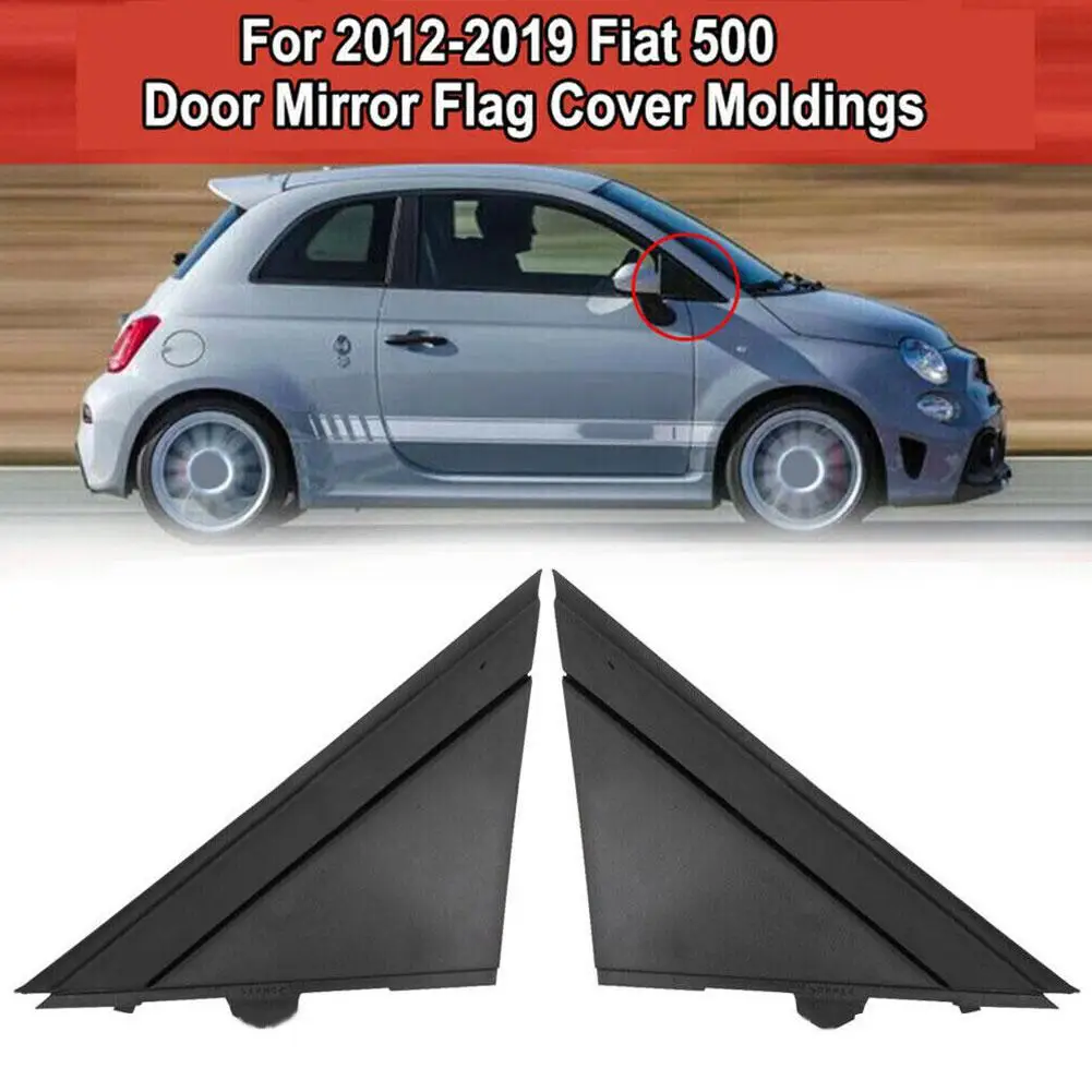 

2pcs Rear Mirror Triangle Trim Plate For FIAT 500 2012 2013 2014-2019 1SJ85KX7AA 1SD00KX7AA Italian System B8N4