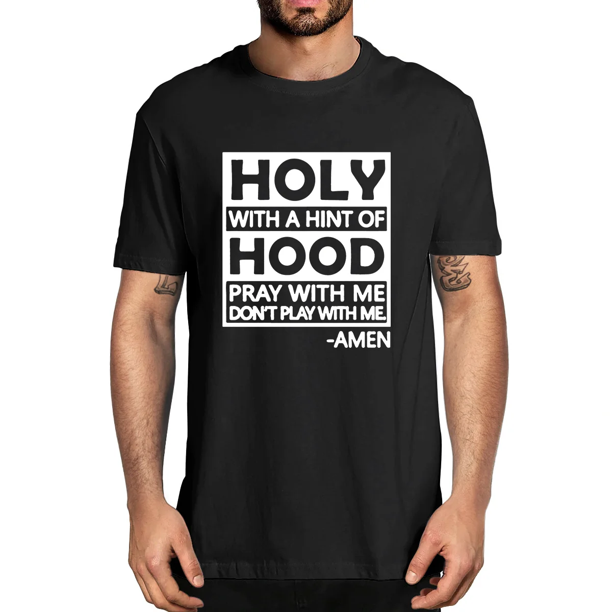 

Half Hood Half Holy Holy With A Hint Of Hood, Pray With Me , Don't Play With Me, A Men, Saying Layered Summer Men's T-Shirt Tee