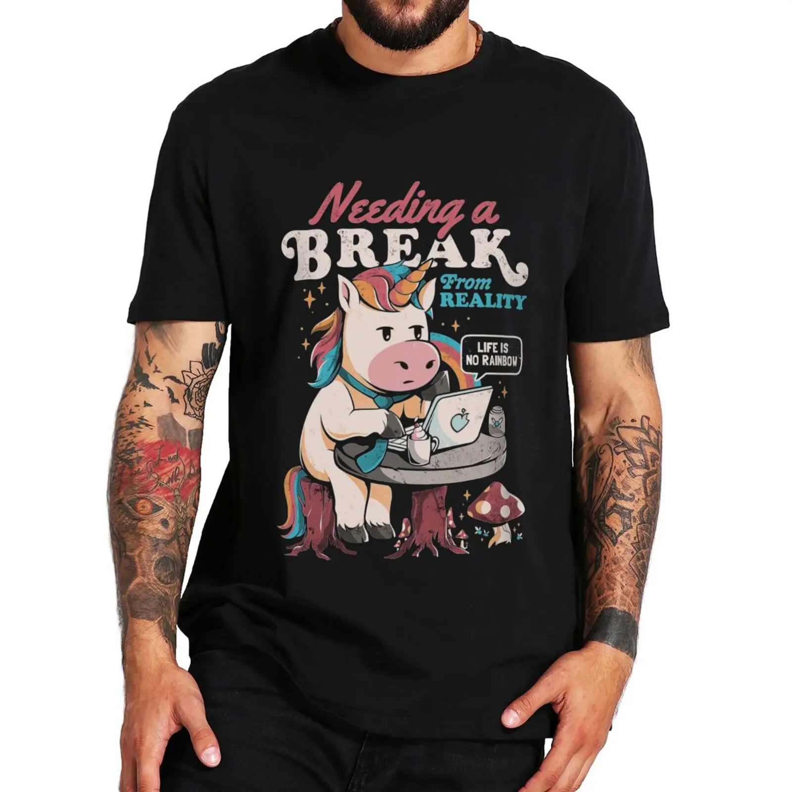 

Unicorn Needing A Break From Reality T Shirt Funny Saying Animals Lovers Sarcastic Tee Summer Cotton Casual Men Women T-shirt