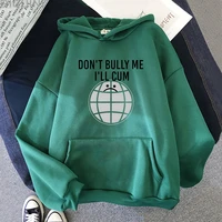 don%e2%80%99t bully me i%e2%80%99ll cum hoodies men trendy funny video games sweatshirt woman long sleeve top oversized y2k clothes sudaderas